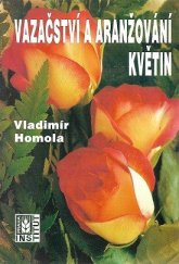 kniha Vazačství a aranžování květin, Institut výchovy a vzdělávání Ministerstva zemědělství ČR 1997