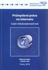 kniha Průmyslová práva na internetu soubor vědeckovýzkumných statí, Metropolitní univerzita Praha 2010