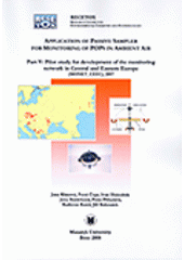 kniha Application of passive sampler for monitoring of POPs in ambient air. Part V, - Pilot study for development of the monitoring network in Central and Eastern Europe (MONET_CEEC), 2007 : - application of the passive air sampling technique as a tool for trend determination and effectiveness evaluation of international conventions, Masaryk University 2008