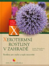 kniha Xerotermní rostliny v zahradě, CP Books 2005