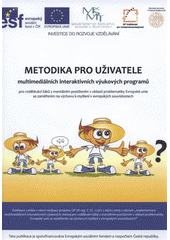 kniha Metodika pro uživatele multimediálních interaktivních výukových programů pro vzdělávání žáků s mentálním postižením v oblasti problematiky Evropské unie se zaměřením na výchovu k myšlení v evropských souvislostech, Jihočeská univerzita, Ekonomická fakulta 2012