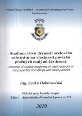 kniha Studium vlivu drsnosti ocelového substrátu na vlastnosti povlaků s malými částicemi autoreferát doktorské disertační práce, Vysoká škola báňská - Technická univerzita Ostrava 2010