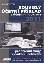 kniha Souvislý účetní příklad s účetními doklady 2011 pro studenty obchodních akademií a ostatních středních odborných škol s výukou účetnictví, Pavel Štohl 2011