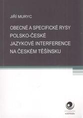 kniha Obecné a specifické rysy polsko-české jazykové interference na českém Těšínsku, Ostravská univerzita, Filozofická fakulta 2010