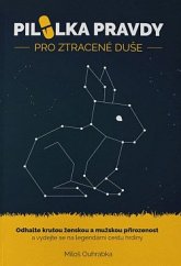 kniha Pilulka pravdy pro ztracené duše odhalte krutou ženskou a mužskou přirozenost a vydejte se na legendární cestu hrdiny, s.n. 2020