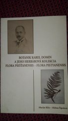 kniha Botanik Karel Domin a jeho herbárová kolekcia Flora Piešťanensis - Flora Pistyanensis, Trnavský samosprávny kraj a Balneologické múzeum 2010