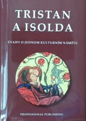 kniha Tristan a Isolda Úvahy o jednom kulturním námětu, Professional Publishing 2015