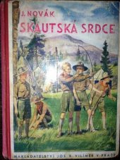 kniha Skautská srdce dva měsíce života v lesním táboře českých skautů, Jos. R. Vilímek 1935