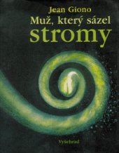 kniha Muž, který sázel stromy, Vyšehrad 2012