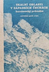 kniha Skalní oblasti v západních Čechách horolezecký průvodce, HO TJ Potraviny Plzeň 1985