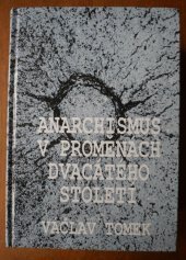 kniha Anarchismus v proměnách 20. století vybrané osobnosti a ideje, Manibus propriis 2012