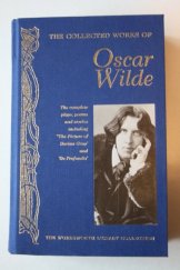 kniha The Collected Works of Oscar Wilde The complete plays, poems and stories including "The Picture of Dorian Gray" and "De Profundis", Wordsworth 2007