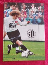 kniha 100 let SK Dynamo České Budějovice  Zdeněk Zuntych , Vydalo SK České Budějovice a.s. 2005