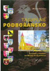 kniha Tajuplné Podbořansko legendy a pověsti od Běsna po Zlovědice, Druckvo 2013