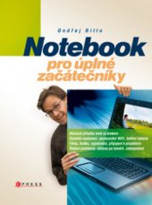 kniha Notebook pro úplné začátečníky, CPress 2009