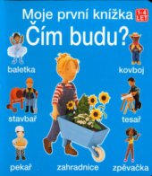 kniha Čím budu?, Svojtka & Co. 2003