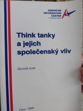 kniha Think tanky a jejich společenský vliv sborník textů, Americké informační centrum 2006