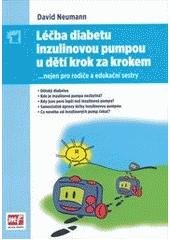 kniha Léčba diabetu inzulinovou pumpou u dětí krok za krokem --nejen pro rodiče a edukační sestry, Mladá fronta 2011