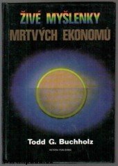 kniha Živé myšlenky mrtvých ekonomů úvod do moderních ekonomických teorií, Victoria Publishing 1990