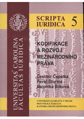 kniha Kodifikace a rozvoj mezinárodního práva kodifikace mezinárodního práva, právo mezinárodních smluv, právo mezinárodní odpovědnosti, Univerzita Karlova, Právnická fakulta 2008