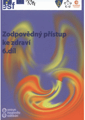 kniha Centrum inovativního vzdělávání. 6. díl, - Zodpovědný přístup ke zdraví, A & M Publishing 2007