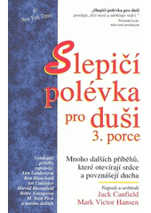 kniha Slepičí polévka pro duši povídky a příběhy pro potěchu srdce a posílení ducha : 3. porce, Columbus 1997