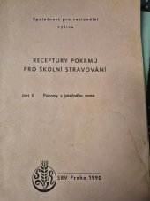 kniha RECEPTURY POKRMŮ PRO ŠKOLNÍ STRAVOVÁNÍ  Dil 2. Pokrmy z jatečného masa, SRV Praha 1990