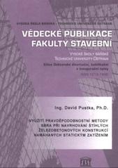 kniha Využití pravděpodobnostní metody SBRA při navrhování štíhlých železobetonových konstrukcí namáhaných statickým zatížením autoreferát habilitační práce pro jednání Vědecké rady FAST VŠB-TUO 30.10.2009, Vysoká škola báňská - Technická univerzita Ostrava 2009