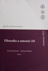 kniha Filozofia a umenie žiť Zborník vedeckých príspevkov ,  Smolenice 2013, Slovenské filozofické združenie pri SAV 2014