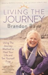 kniha Living The Journey Using The Journey Method to Heal Your Life and Set Yourself Free, Atria Books 2012