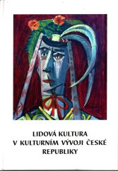 kniha Lidová kultura v kulturním vývoji České republiky, Ústav lidové kultury ve Strážnici 2002