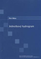 kniha Jednotkový hydrogram, Česká zemědělská univerzita v Praze ve Výzkumném ústavu vodohospodářském T.G. Masaryka 2010