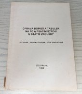 kniha Úprava dopisů a tabulek na PC a psacím stroji u státní zkoušky, Státní těsnopisný ústav 1998