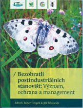 kniha Bezobratlí postindustriálních stanovišť: význam, ochrana a management, Entomologický ústav AV ČR 2012