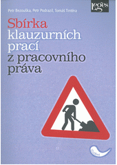 kniha Sbírka klauzurních prací z pracovního práva, Leges 2018