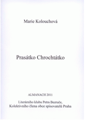 kniha Prasátko Chrochtátko almanach 2011 Literárního klubu Petra Bezruče, kolektivního člena obce spisovatelů Praha, Literární klub Petra Bezruče 2011