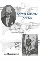 kniha Mýtus jménem Krnka, Vojenský historický ústav Praha 2016