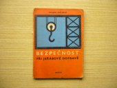 kniha Bezpečnost při jeřábové dopravě Příručka pro školení a praxi jeřábníků, vazačů a údržbářů, Práce 1970