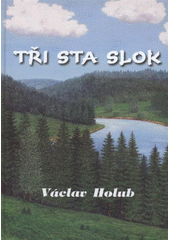 kniha Tři sta slok, V. Holub 2009