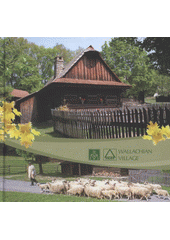 kniha Wallachian village, Valašské muzeum v přírodě v Rožnově pod Radhoštěm 2010