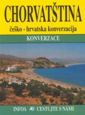 kniha Chorvatština konverzace : = češko-hrvatska konverzacia, INFOA 2001