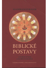 kniha Biblické postavy liturgický rok s osobnostmi Bible, Karmelitánské nakladatelství 2009