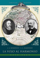 kniha La vojo al harmonio J. A. Komenio - L. L. Zamenhof, KAVA-PECH 2016