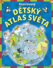 kniha Ilustrovaný Dětský atlas světa - pro KZB, Fragment 2013