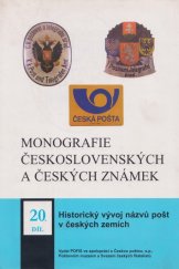 kniha Monografie čs. a č. známek 20. díl  Historický vývoj názvů pošt v českých zemích, POFIS ve spolupráci s Českou poštou, Poštovním muzeem a Svazem českých filatelistů 2002