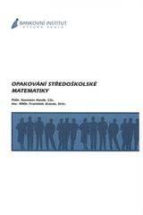 kniha Opakování středoškolské matematiky, Bankovní institut vysoká škola 2004