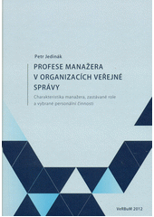 kniha Profese manažera v organizacích veřejné správy charakteristika manažera, zastávané role a vybrané personální činnosti, VeRBuM 2012