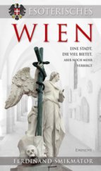 kniha Esoterisches Wien [eine Stadt, die viel bietet, aber noch mehr verbirgt], Eminent 2011