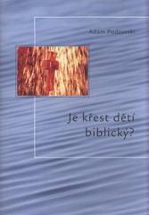 kniha Je křest dětí biblický?, Sdružení Martina Luthera v ČR 2011