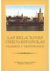 kniha Las relaciones checo-españolas viajeros y testimonios, Karolinum  2009